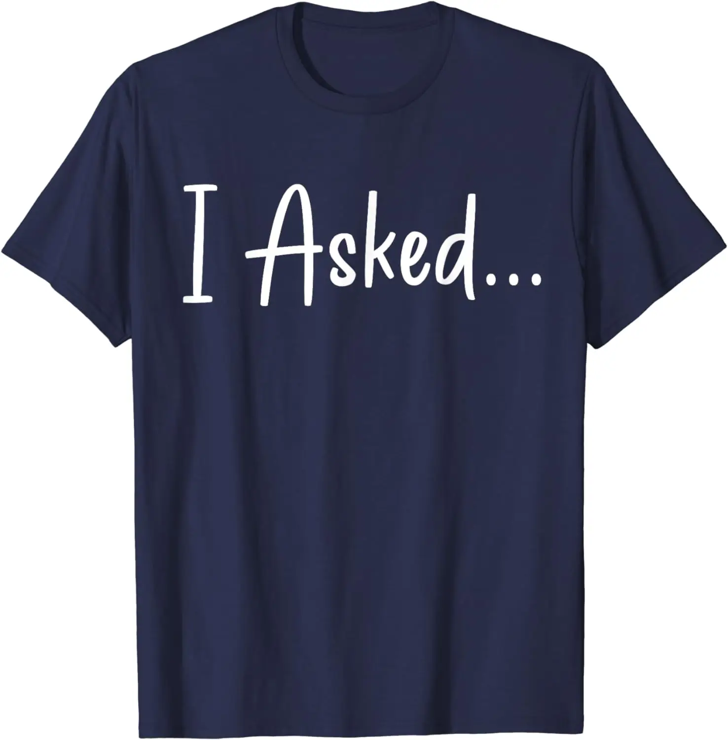 I Asked Fiance Engagement Announcement Funny Couple Sayings T-Shirt