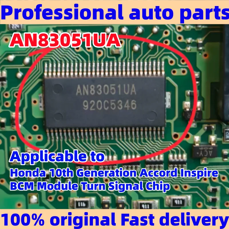 

New and original AN83051UA Applicable to Honda 10th Generation Accord Inspire BCM Module Turn Signal Chip