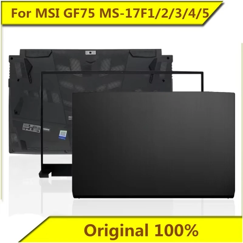 

Original for MSI Laptop GF75 MS-17F1/17F2/17F3/17F4/17F5 A/B/C/D Shell