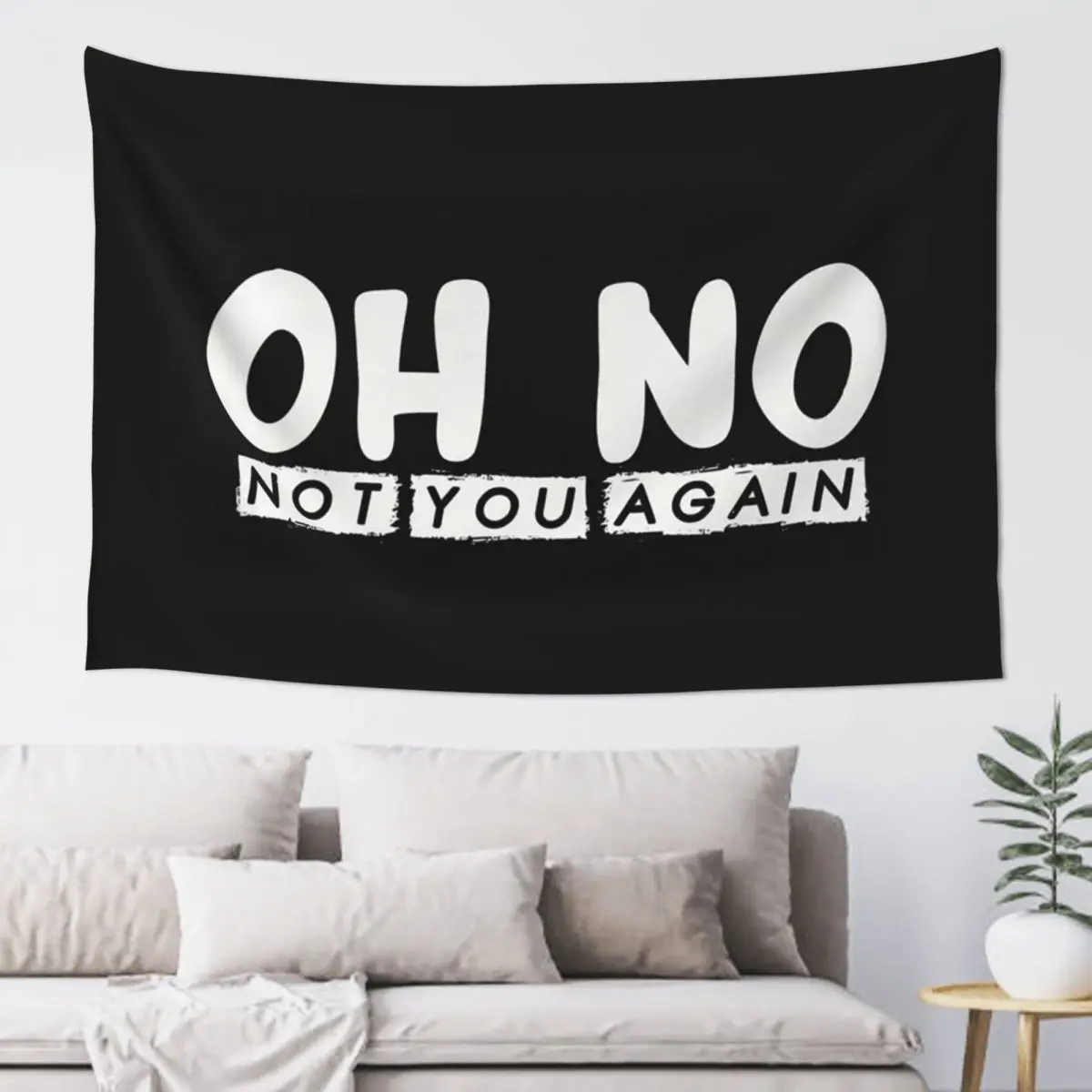 Oh No Not You Again Tapestry Art Wall Hanging Aesthetic Home Decoration Tapestries for Living Room Bedroom Dorm Room