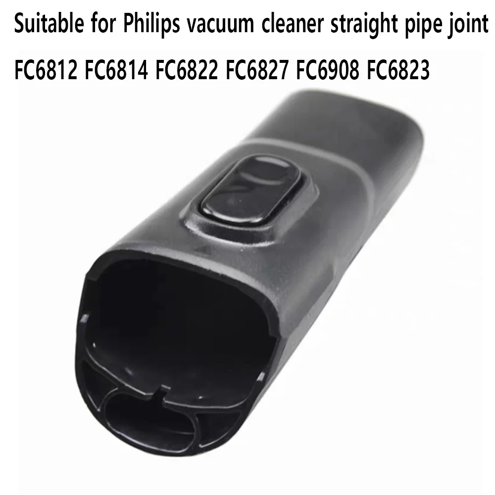 Suitable for Philips vacuum cleaner straight pipe joint FC6812 FC6814 FC6822 FC6827 FC6908 FC6823