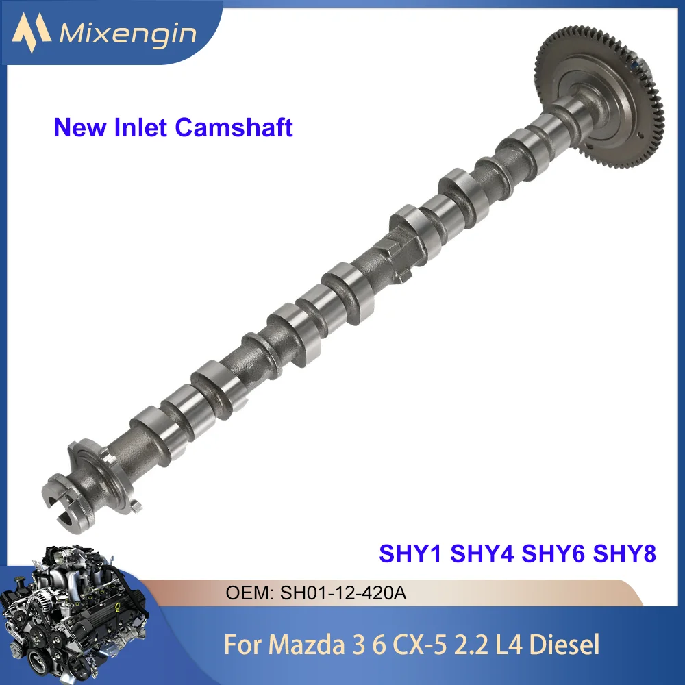 Engine Inlet OR Exhaust Camshaft Fit Mazda 2.2 L4 Diesel SHY1 SHY4 SHY6 SHY8 For 12-19 Mazda 3 6 CX5 2.2T SH0112420A SH0112440A