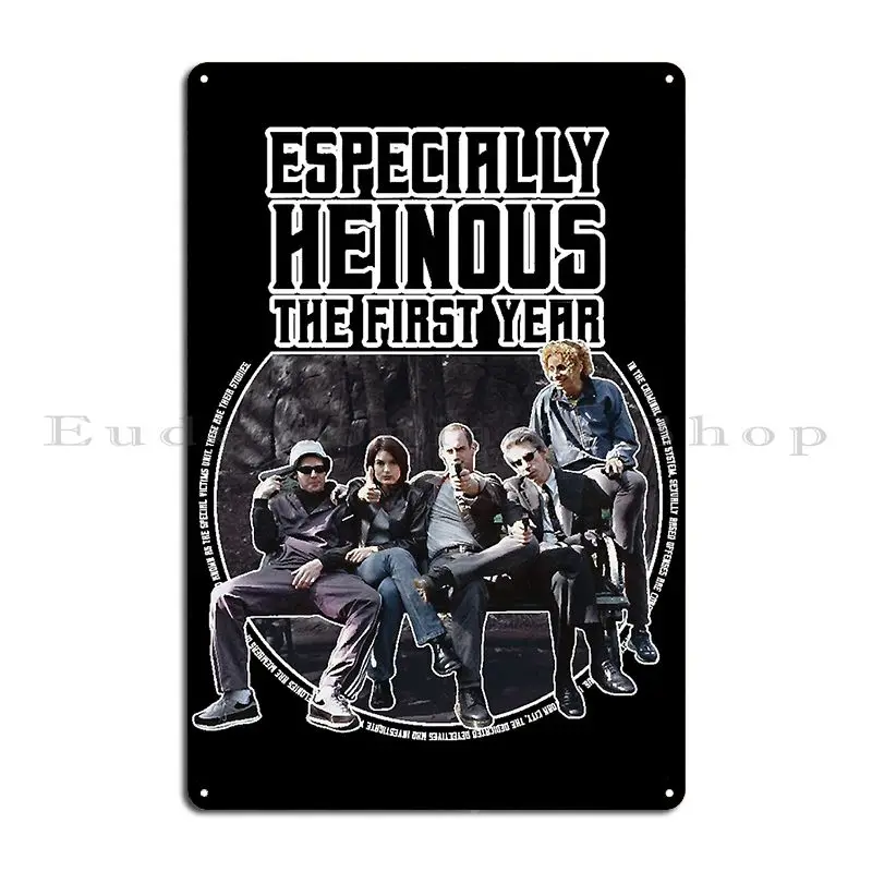 The Dedicated Detectives Who Investigate Especially Heinous Crimes 90s Inspired Metal Sign Wall Plaque Bar Tin Sign Poster