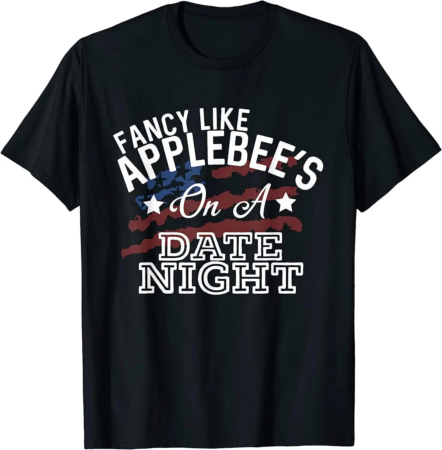 

NEW! Fancy Like Applebee's On A Date Night Country Music T-Shirt - MADE IN USA