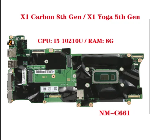 

Lot For Lenovo ThinkPad X1 Carbon 8th Gen / X1 Yoga 5th Gen Laptop Motherboard NM-C661 Motherboard with CPU I5 10210U RAM 8G