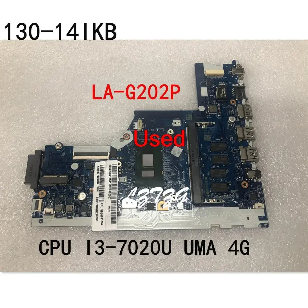 Used for Lenovo Ideapad 130-14IKB Laptop Motherboard LA-G202P CPU I3-7020 UMA  RAM 4G FRU 5B20S91659 5B20R34843