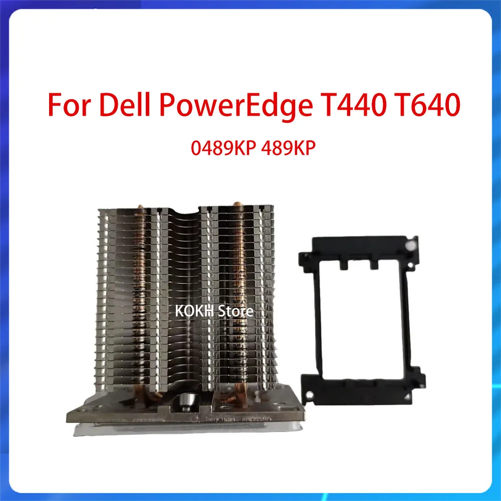 

Новый оригинальный радиатор 0489KP 489KP для серверного радиатора Dell PowerEdge T440 T640, радиатор CN-0489KP с кронштейном