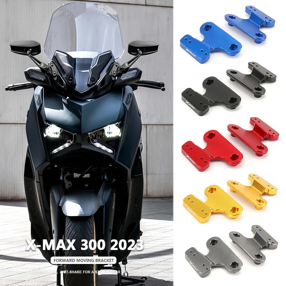 

For YAMAHA XMAX 300 Motorcycle Rearview Mirrors Forward Bracket Moving Kit X-MAX 300 2023 2024 Side Mirrors Mounting Accessories