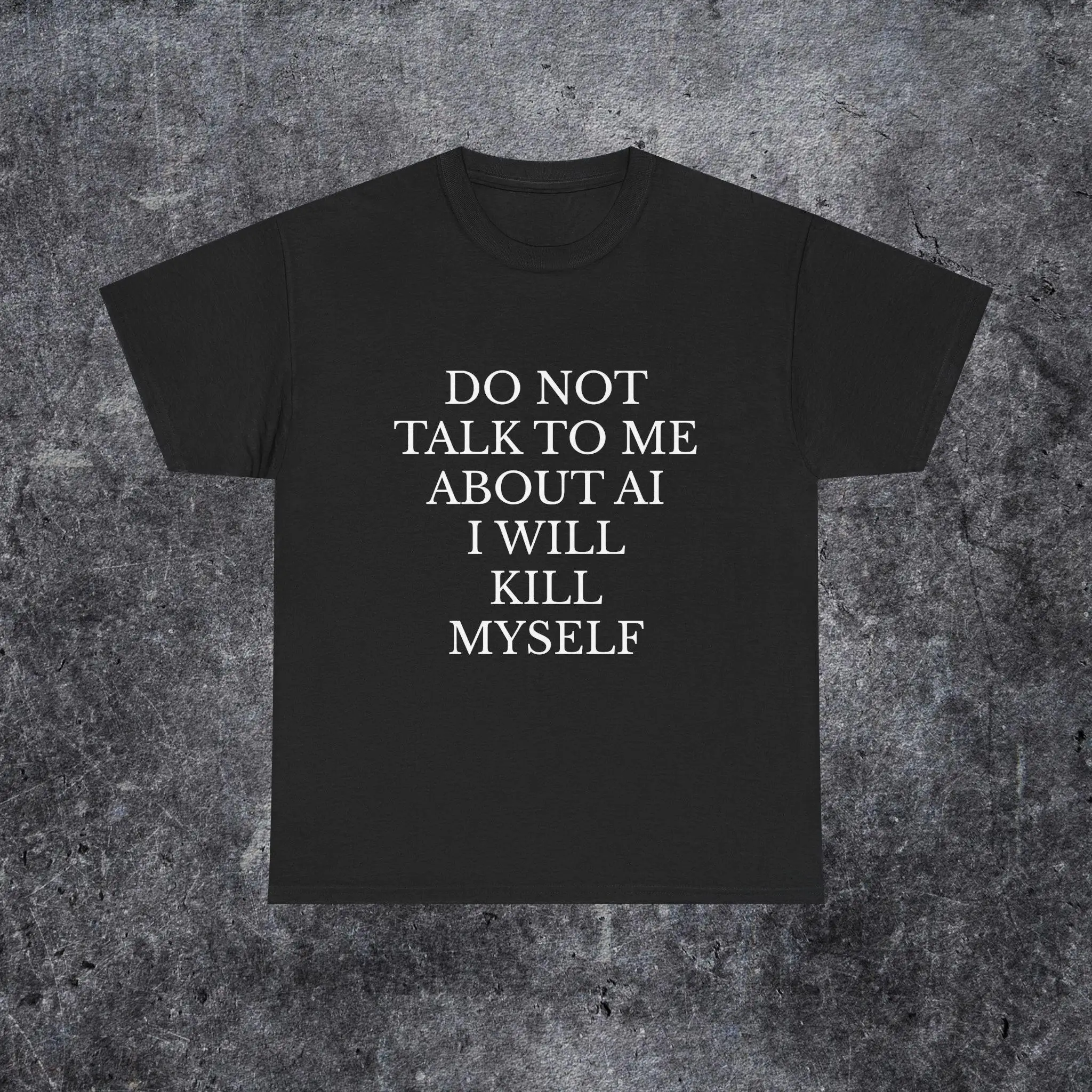 Do Not Talk To Me about AI T-Shirt | Funny Tech Programmer Tee, AI Humor, Anti Ai Shirt. Gift Tee T-shirt