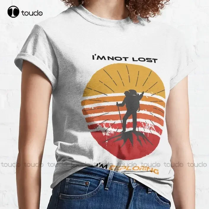 New Im Not Lost Im Exploring 1 Classic T-Shirt Cotton Tee Shirt S-5Xl Unisex mens muscle shirt