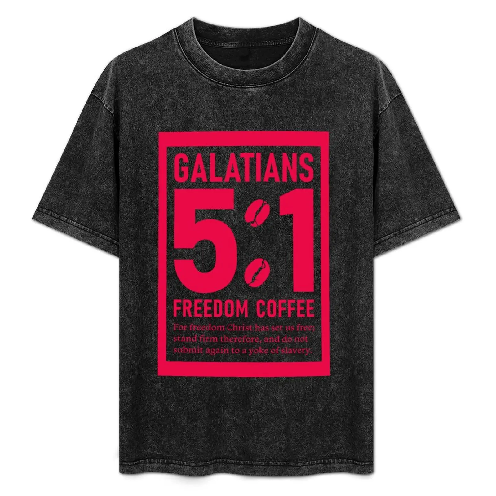 

Galatians 5:1 Freedom Coffee T-Shirt cotton t shirts man 100% cotton t shirts high quality T-Shirt