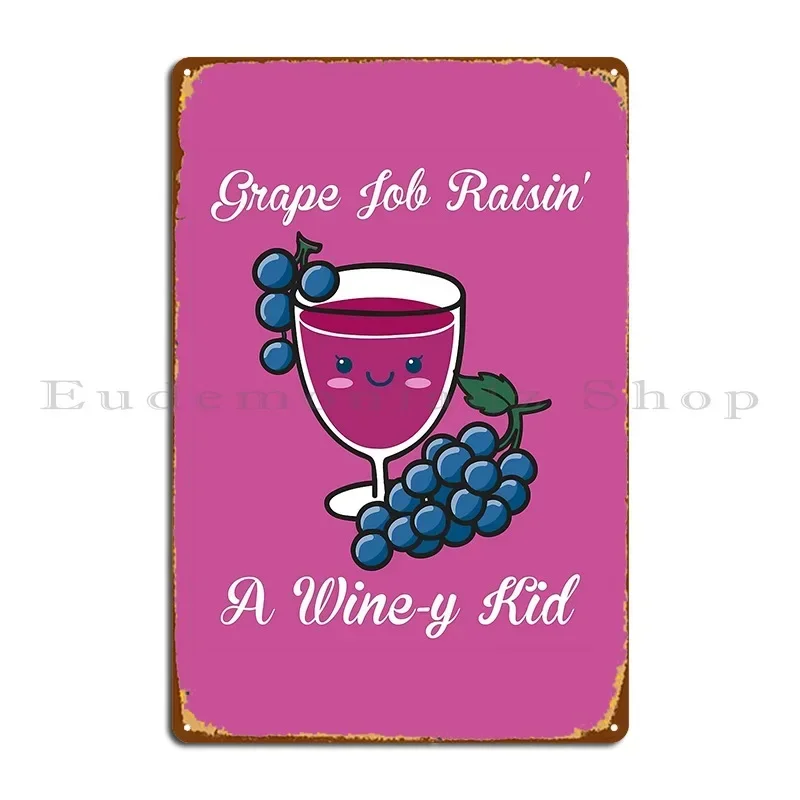 Grape Job Raisin A Wine Y Kid Funny Mothers Day Wine Mom Pun Metal Plaque Poster Garage Create Garage Iron Tin Sign Poster