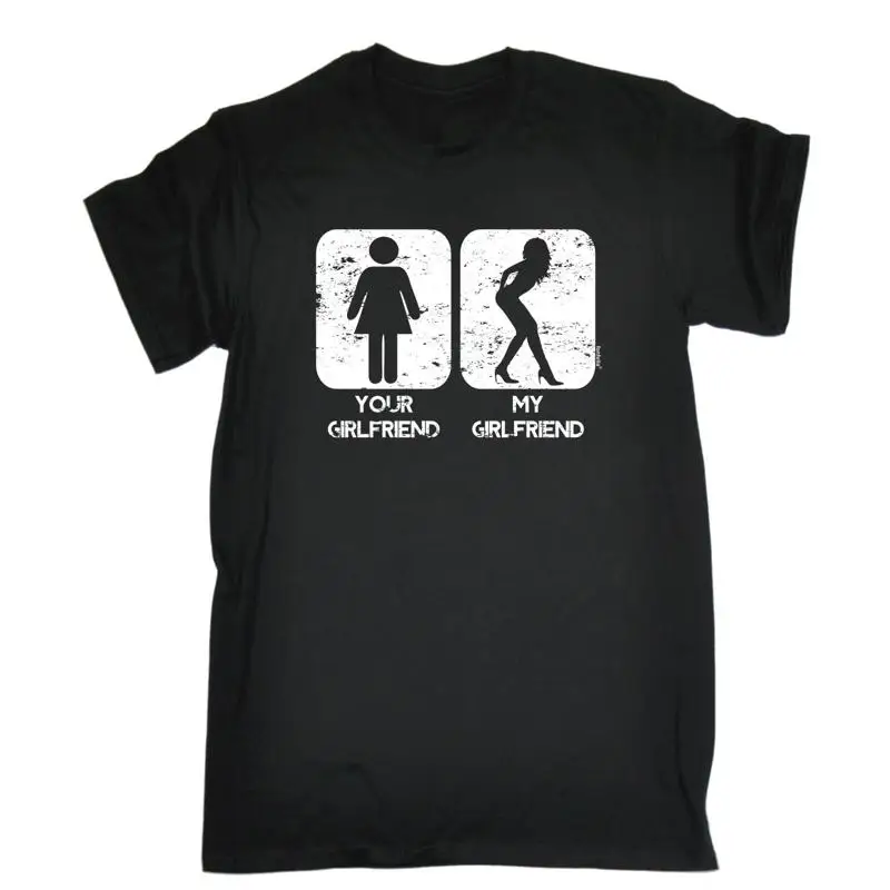 Your Girlfriend My T Shirt Offensive Partner Funny Birthday