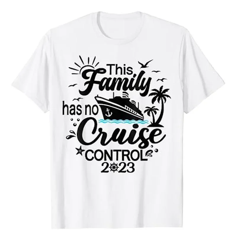 This Family Cruise Has No Control 2023 T-Shirt Humor Funny Families Trip Graphic Tees Travel Top Family Vacation Holiday Clothes