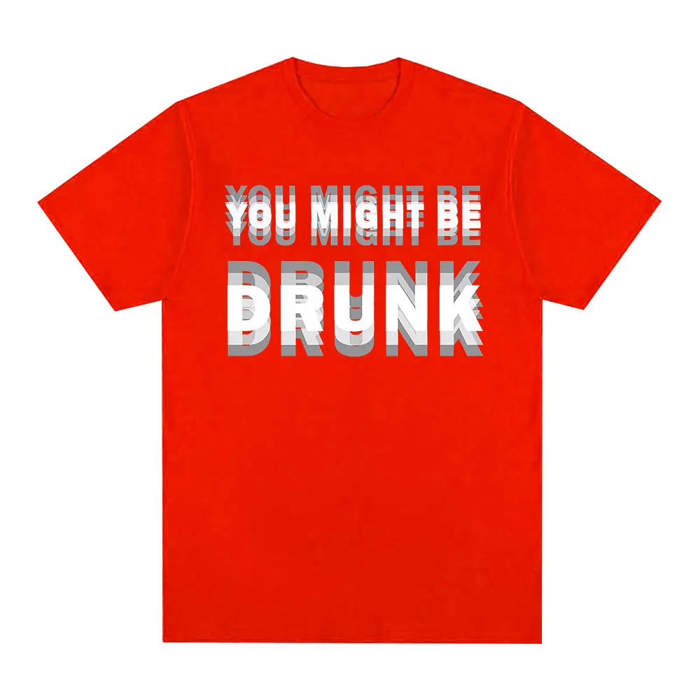 Funny Drinking Humor You Might Be Drunk Print Tee Drinker Graphic Women Top Fashion Humor Street Short Sleeve Summer Casual Top