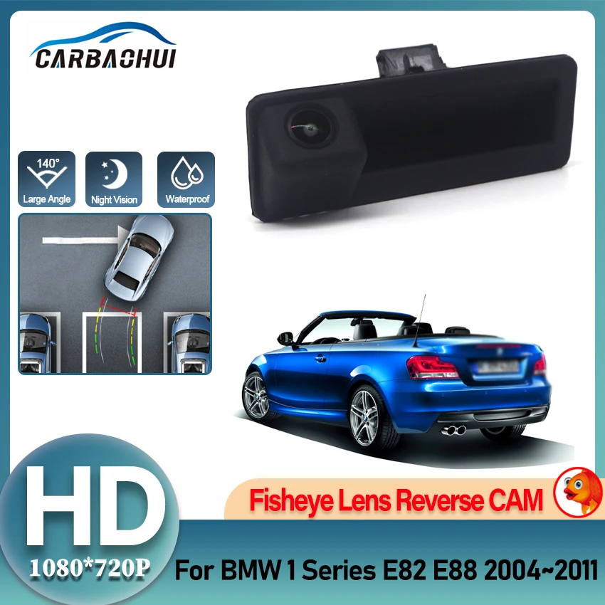 HD 1080P Rear View Trunk Handle Camera For BMW 1 Series E82 E88 2004 2005 2006 2007 2008 2009 2010 2011 Car Monitor Night Vision