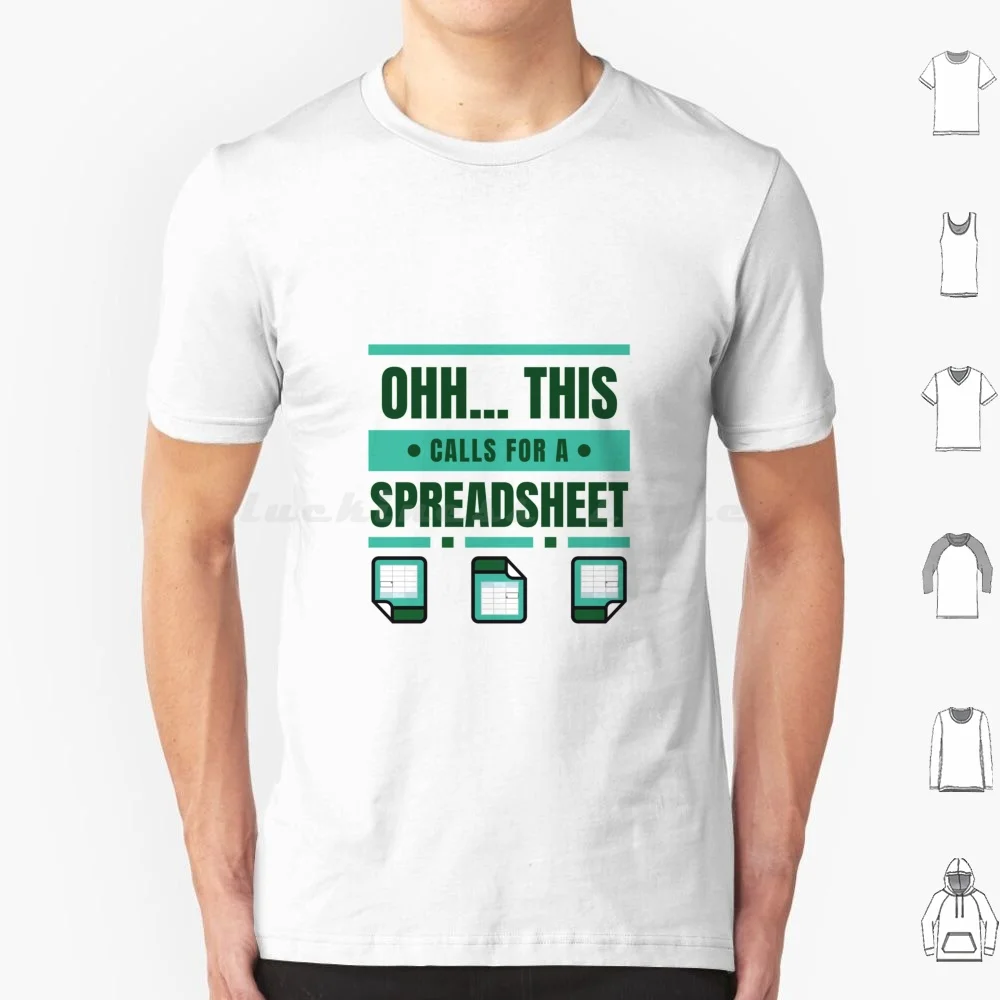 Ohh... This Calls For A Spreadsheet ( White ) T Shirt Men Women Kids 6xl Excel Spreadsheet Nerd Data Geek Microsoft Office