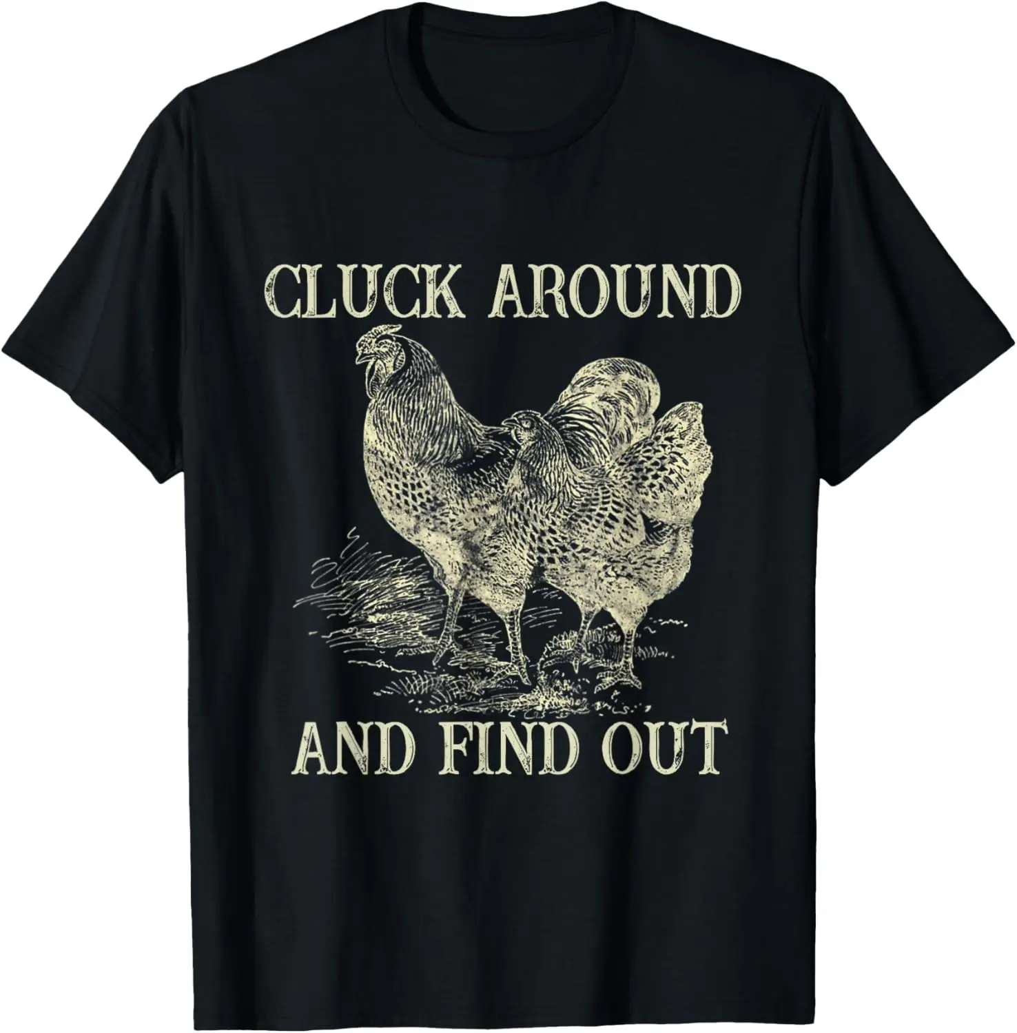 Cluck Around And Find-Out Funny Chicken Adult Humor T-Shirt