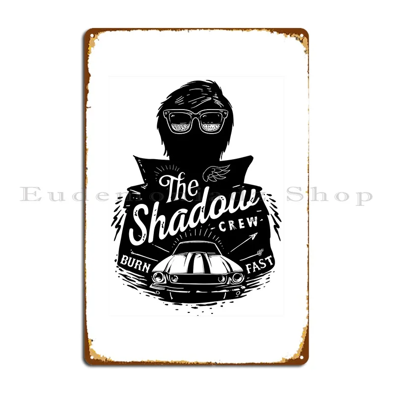 the shadow crew Metal Sign Bar Wall Cave Printing Cinema Tin Sign Poster