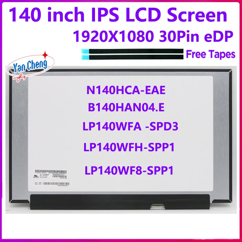 

14 Inch Laptop LCD Screen LP140WFH-SPP1 LP140WF8-SPP1 LP140WFA -SPD3 B140HAN04.E N140HCA-EAE Replacement Display Panel 30 Pin