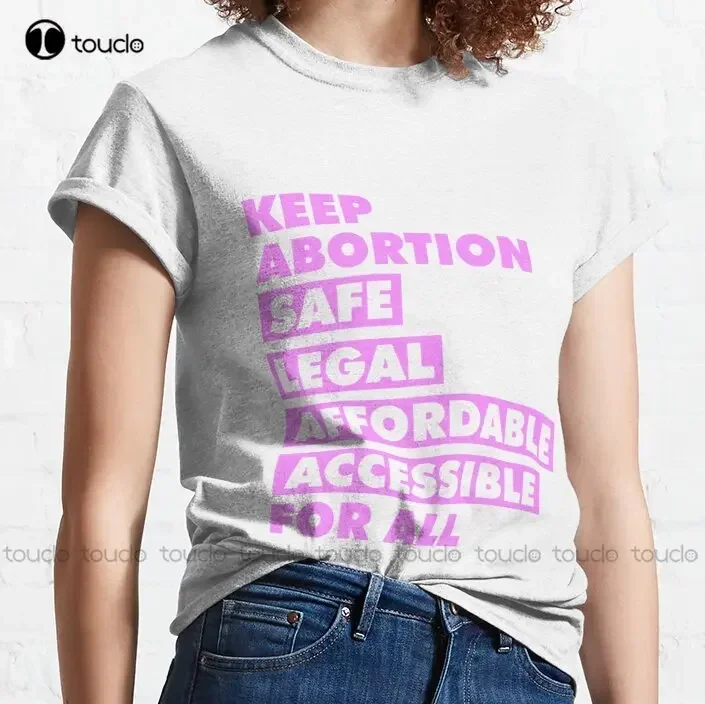 Keep Abortion Safe Legal Affordable Accessible For All Trending T-Shirt Black Tshirts Outdoor Simple Vintag Casual T Shirts New