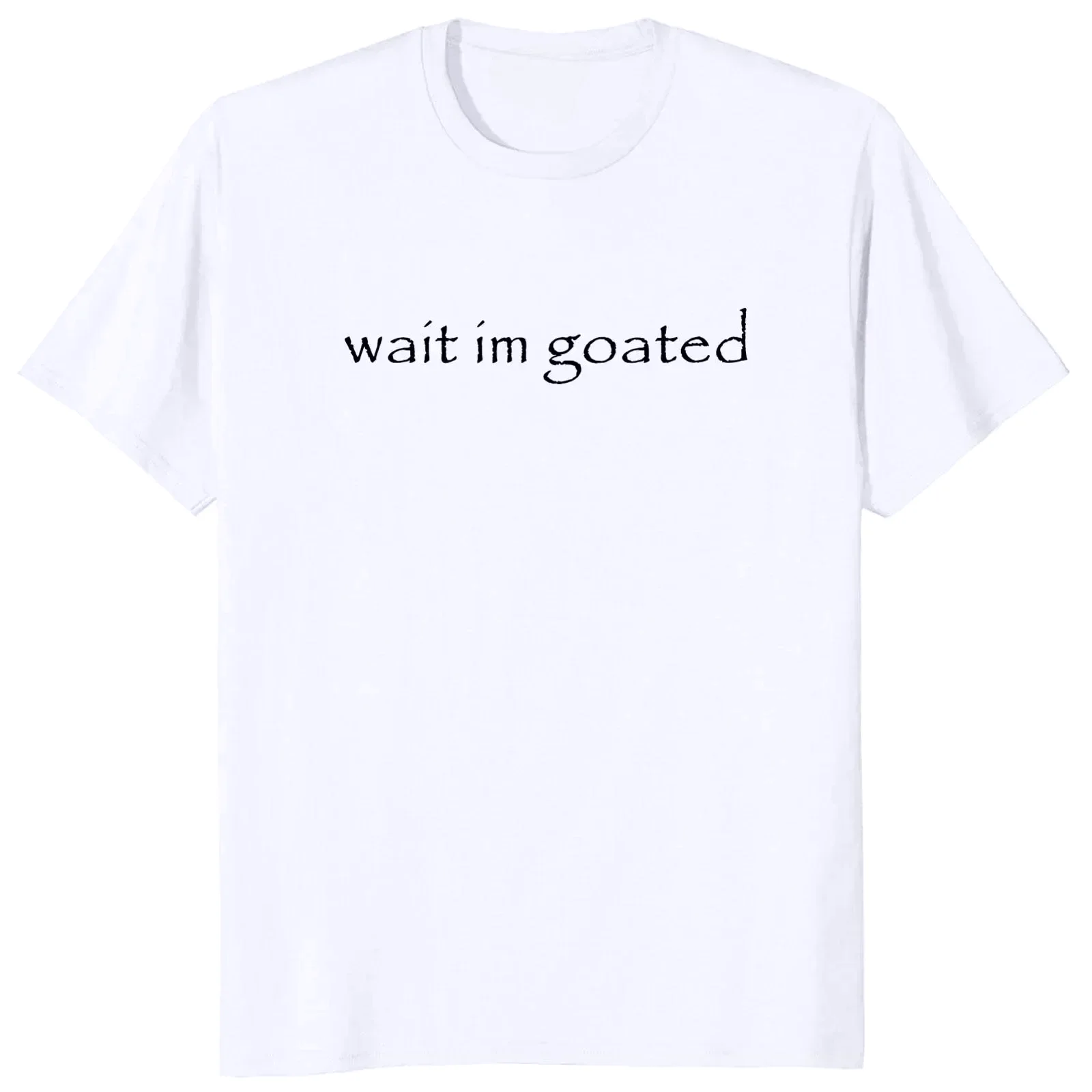 Plus Size Wait I'm Goated Shirt Funny Meme Trend Y2k O-neck Unisex Summer T-shirt Casual Female Clothing O Neck Short Sleeve Tee - view 2