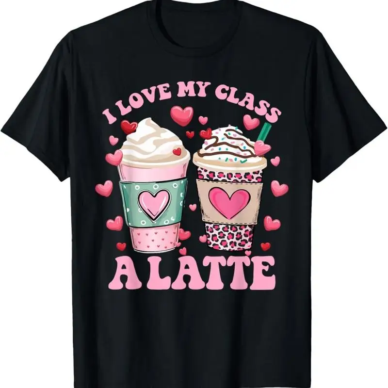 

Teachers Valentine Day I Love My Class A Latte Coffee Women T Shirt unisex