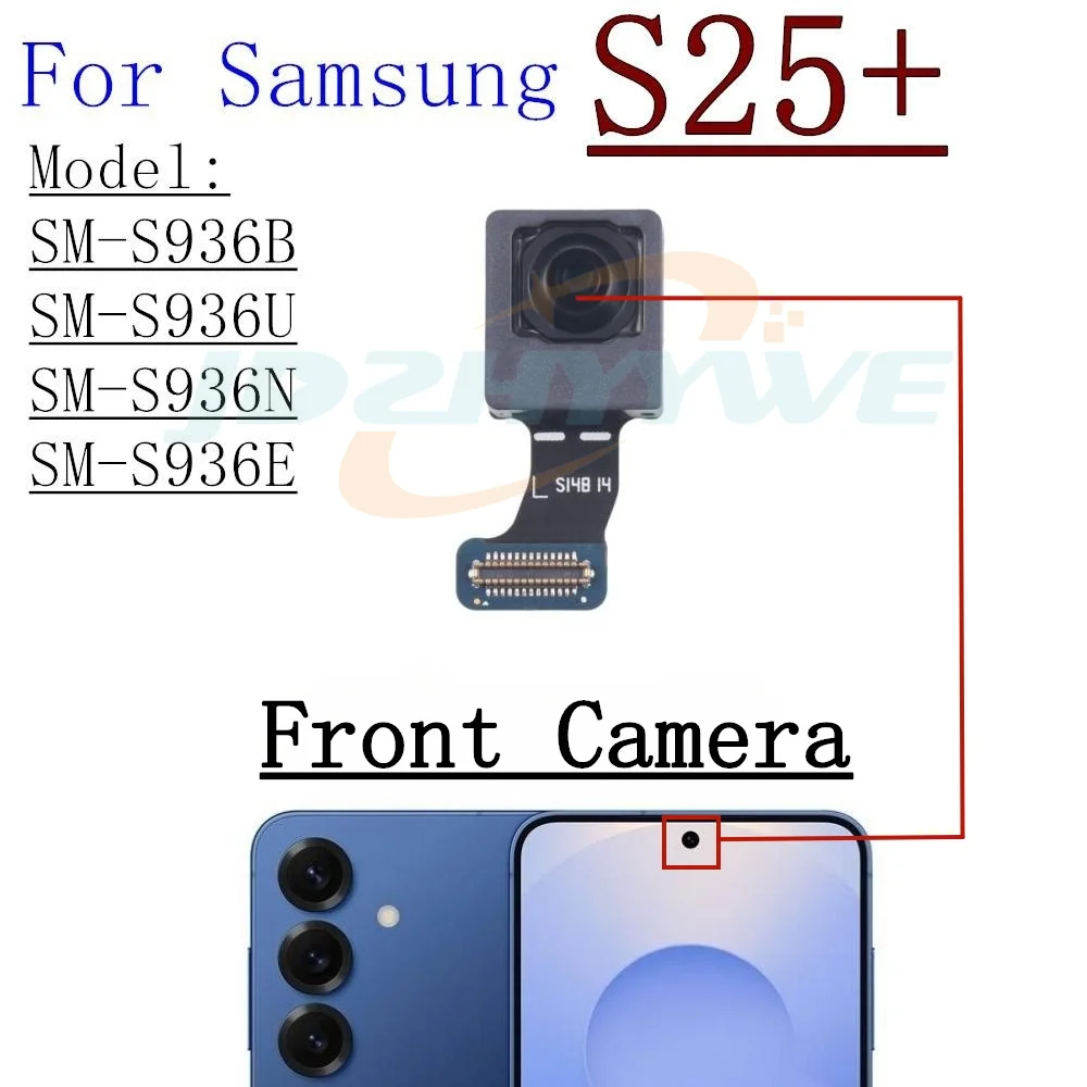 Front Rear Camera For Samsung Galaxy S25+ S936B S936U S936N Frontal Selfie Wide Main Back Facing Camera Module Flex Cable Parts