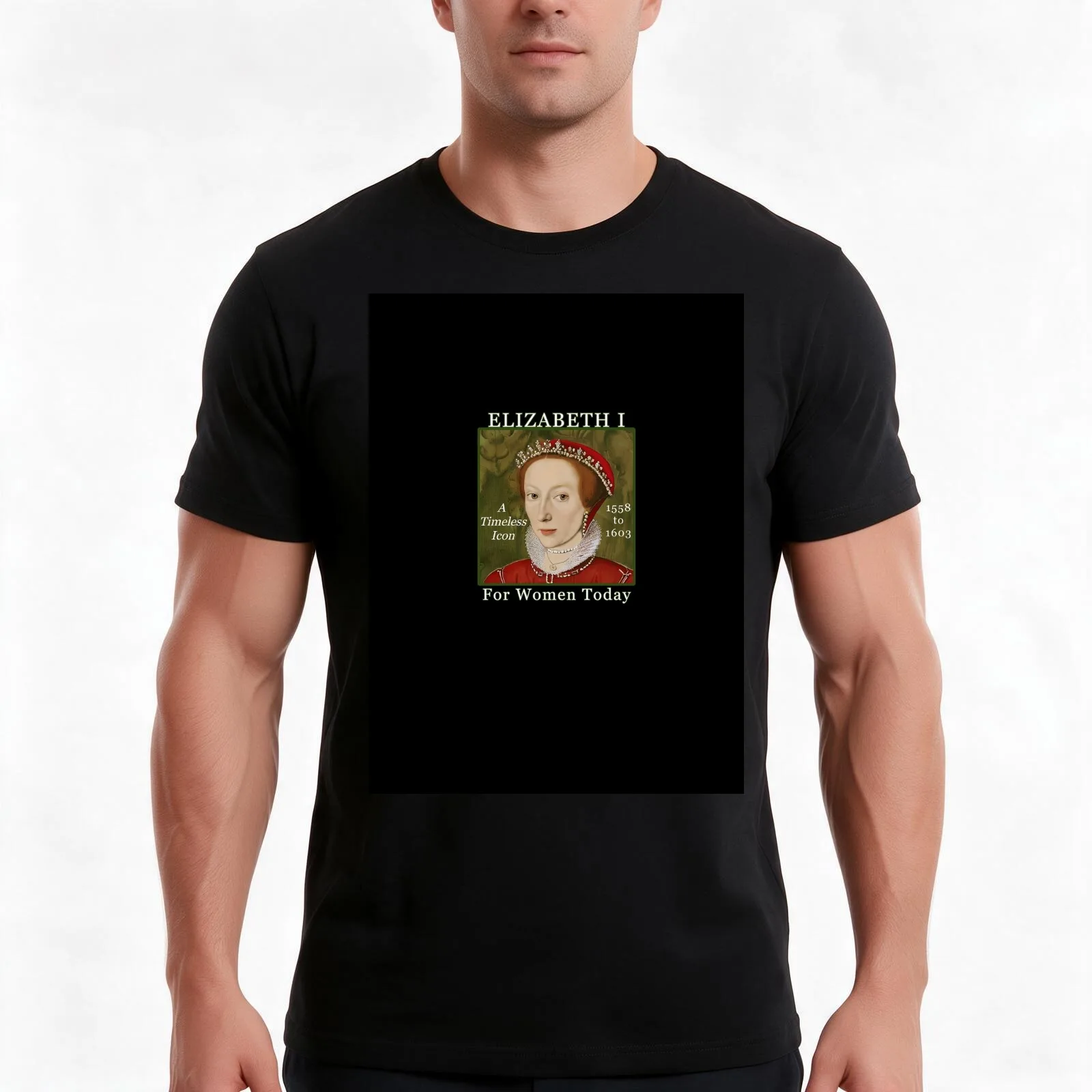 Queen Elizabeth I A Timeless Icon For Women Today T-Shirt Summer Casual Cotton Tee Oversized Streetwear Tops Unisex Men Women