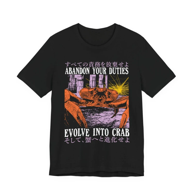 Abandon Your Duties Evolve Into Crab Funny T-Shirt