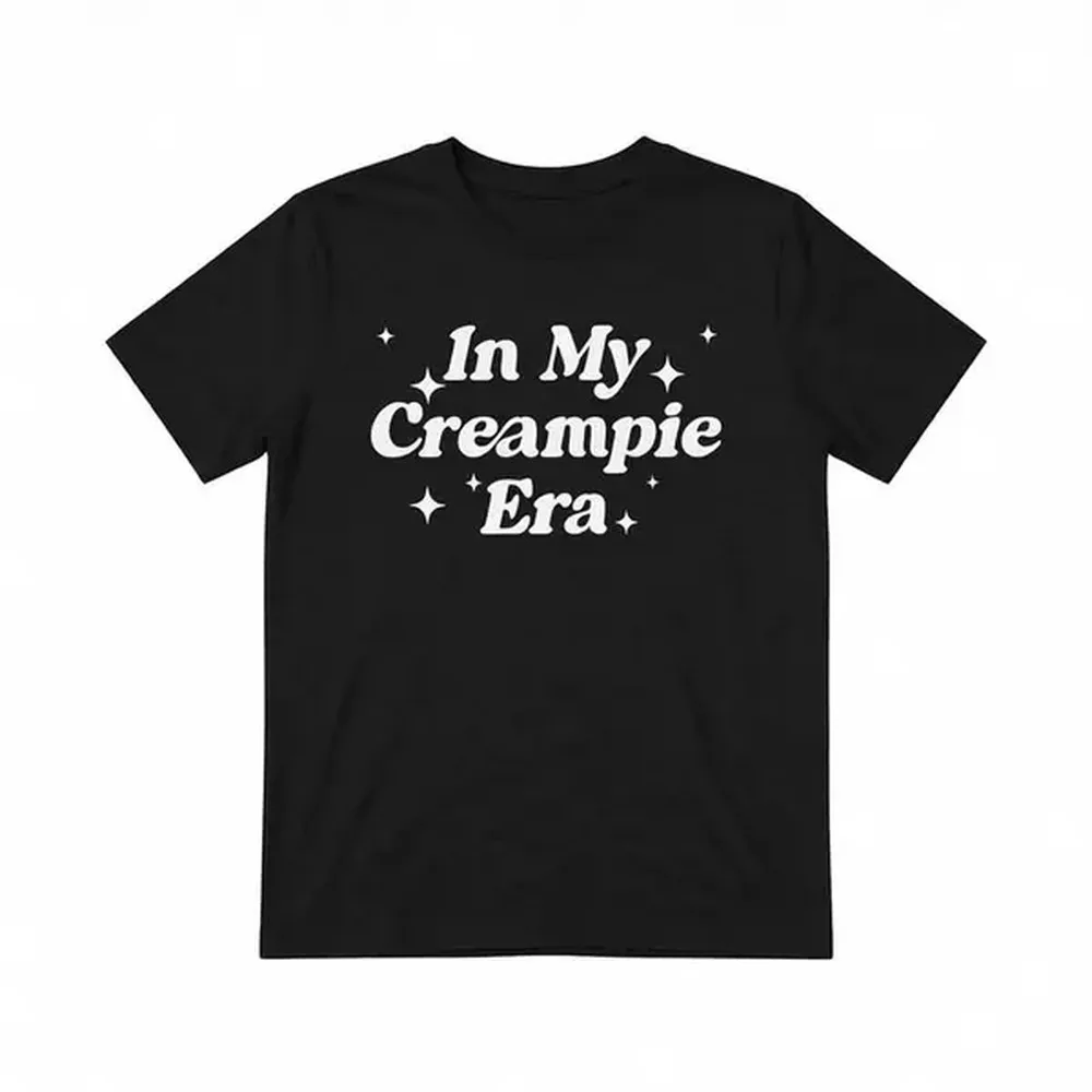 [100% Cotton] In My Creampie Era Shirt, Yummy Pie Shirt, Perfect Pie Shirt, Lick It Shirt, Horny Shirt, Funny Meme Shirt, Sarcastic Shirt T-Shirt for Men and Women