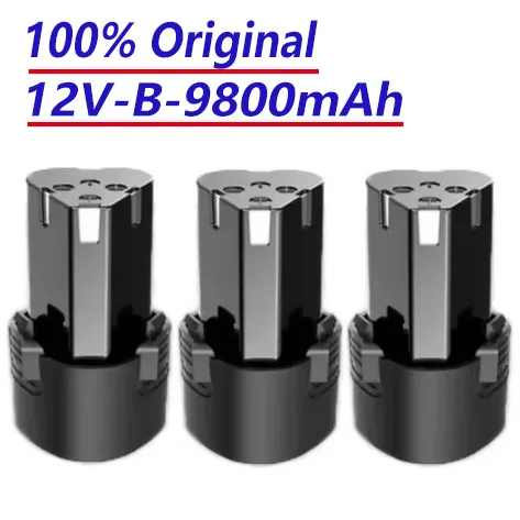 100% オリジナル 12V 9800mAh タイプ B 電動工具ユニバーサル充電バッテリー、電動ドライバー、電動ドリルリチウムイオン電池