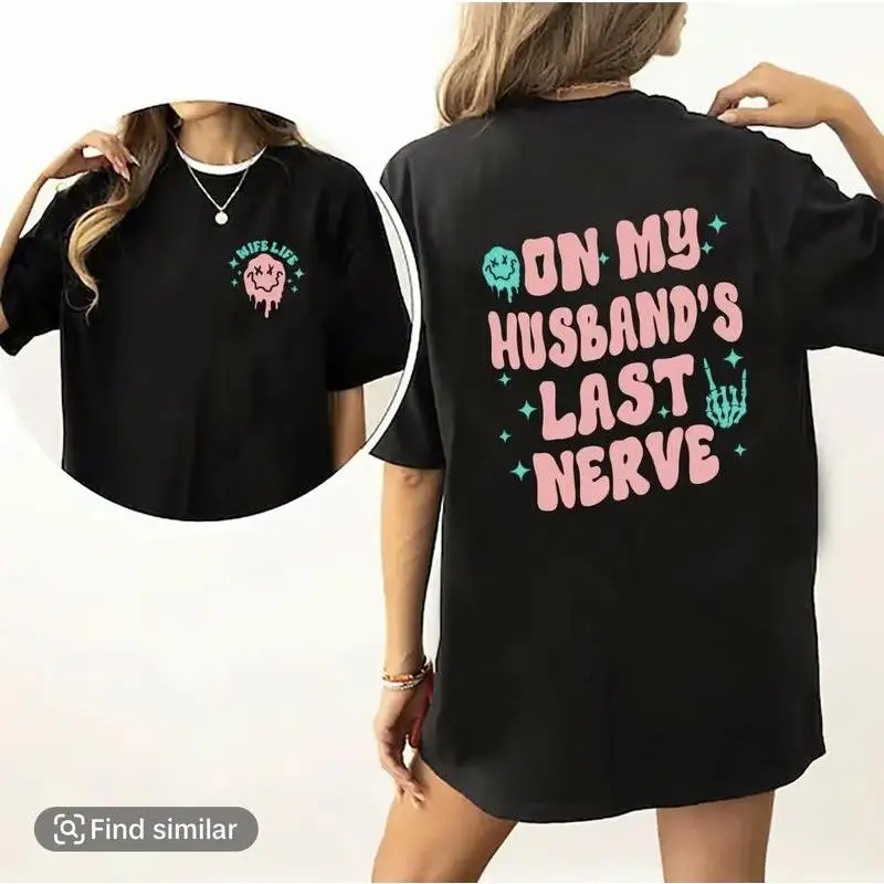 

Vintage Cotton "On My Husband's Last Nerve" T-Shirt Oversized Funny Sarcastic Quote Tee Wife Humor Gift