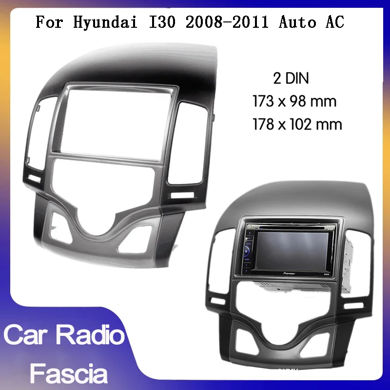 

2 Din car Radio Fascia for Hyundai I30 2008-2011 Auto AC car Panel Plate Mounting Dash Installation Bezel Trim Kit