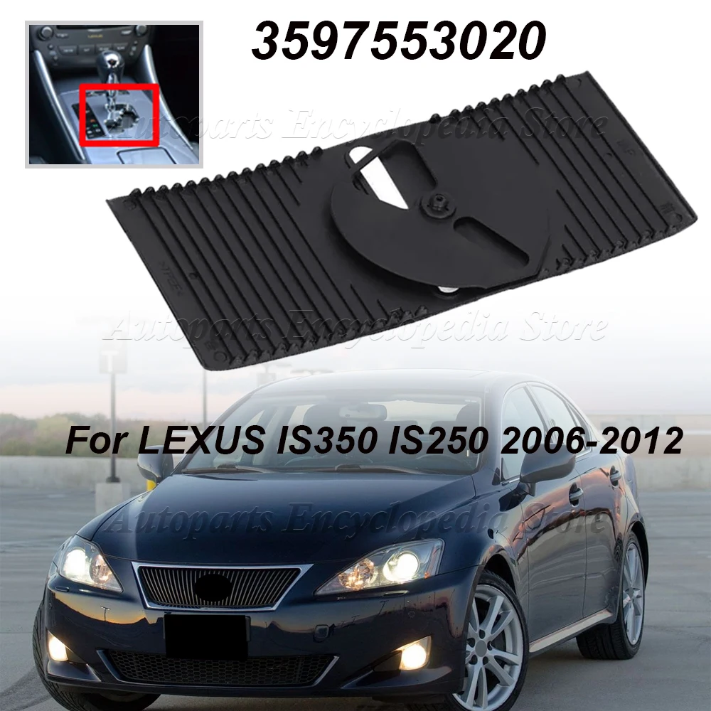 

Gear Dust Shift Slide Cover 35975-53020 Automatic Gear Dust Cover 3597553020 For LEXUS IS350 IS250 2006-2012