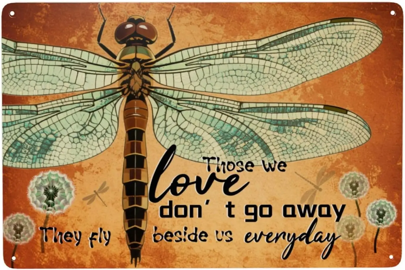 Dragonfly Garden Those We Love Don't Go Away They Fly Beside Us Every Day Vintage Metal Tin Sign Retro Rustproof Funny Art W