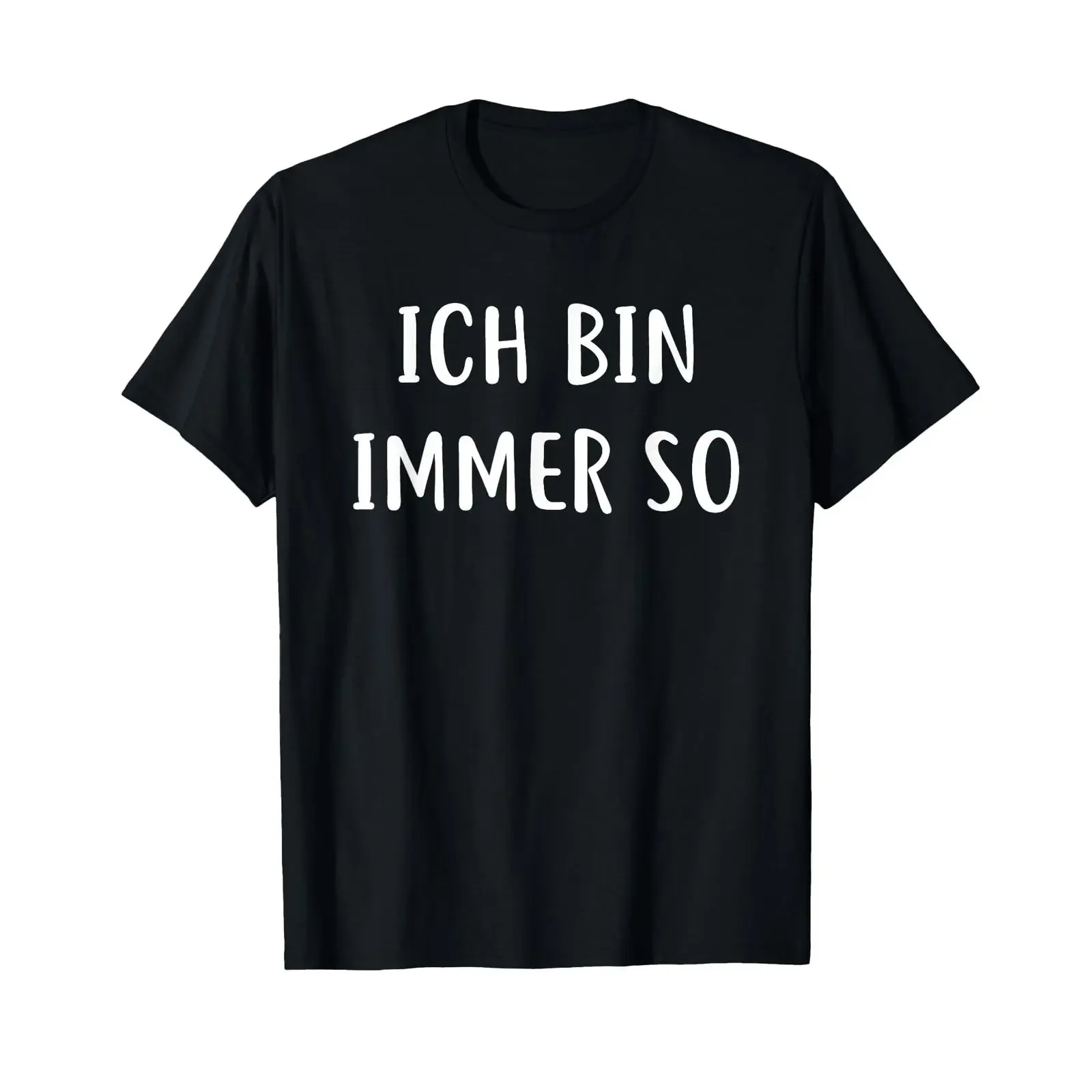 Ich Bin immer So Funny Saying T Shirt vintage Washed Stretched Comfortable designer clothes graphic streetwear Slightly