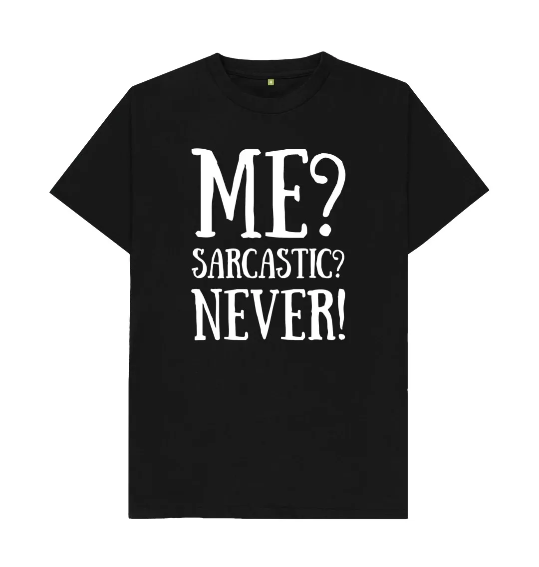 ME? SARCASTIC? NEVER! SLOGAN T SHIRT American English printed niche T-Shirt Slogan Graphic Print Tops Tees Shirts