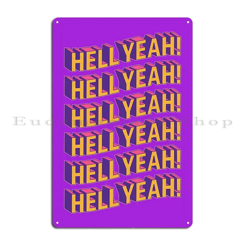 Hell Yeah Metal Plaque Poster Bar Personalized Living Room Wall Cave Garage Tin Sign Poster