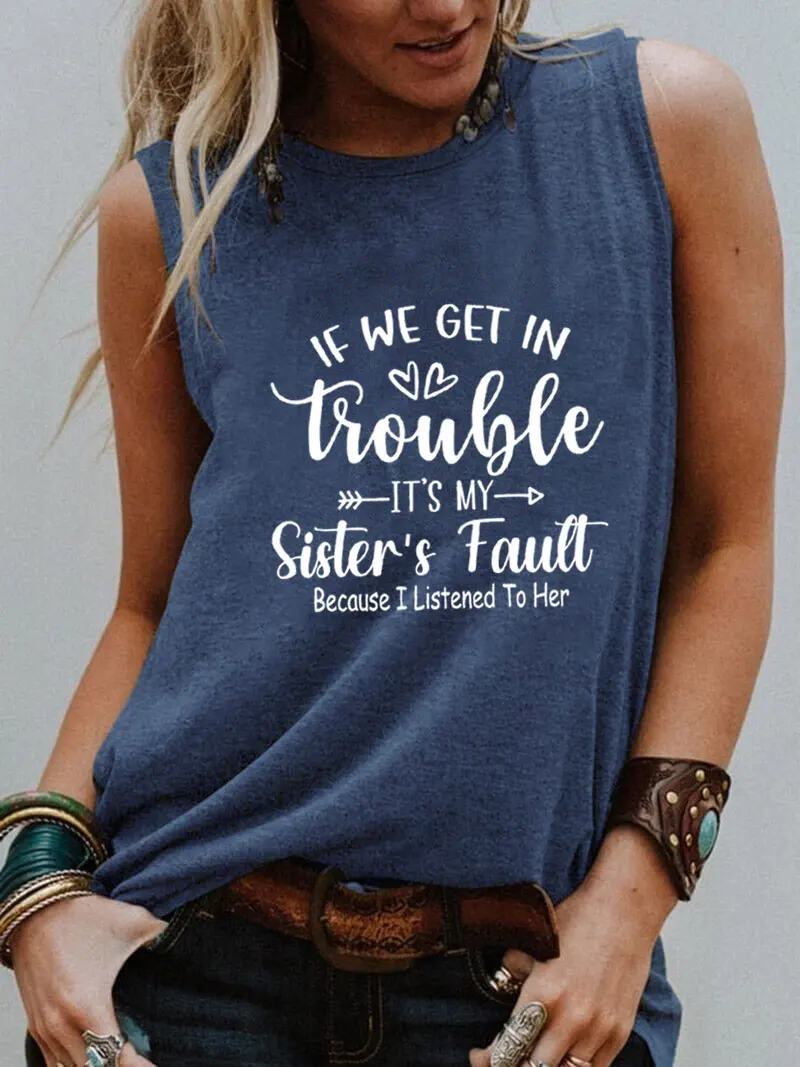 If We Get In Trouble It's My Sister's Fault Print Sleeveless Tshirt Women Funny Summer Casual Sleeveless Top Birthday Gift