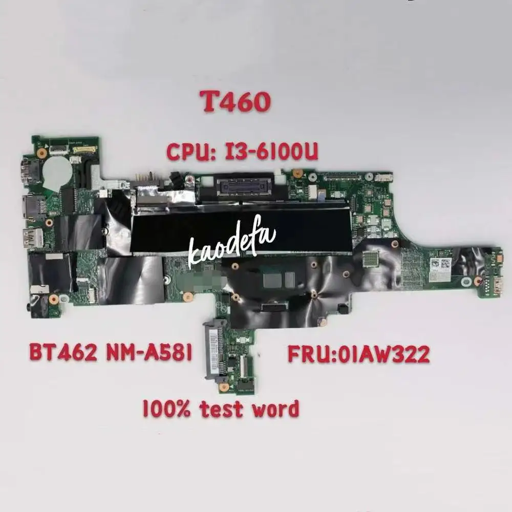 Placa base para portátil Lenovo Thinkpad T460, CPU:I3-6100U, DDR3, NM-A581, Bt462/NM-A581, FRU:01AW322, prueba OK