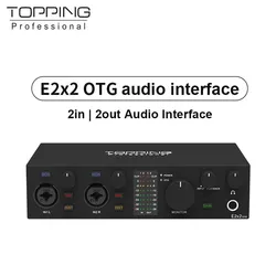 NEW TOPPING E2x2 OTG Professional audio interface 2 in 2 out sound card 8 DAW and 6 LoopBack channels SPDIF output expansion