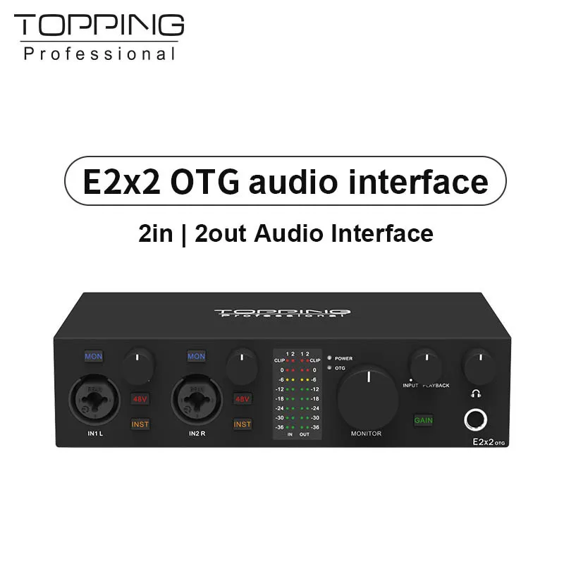NEW TOPPING E2x2 OTG Professional Audio Interface 2 in 2 out Sound Card 8 DAW and 6 LoopBack Channels SPDIF Output Expansion