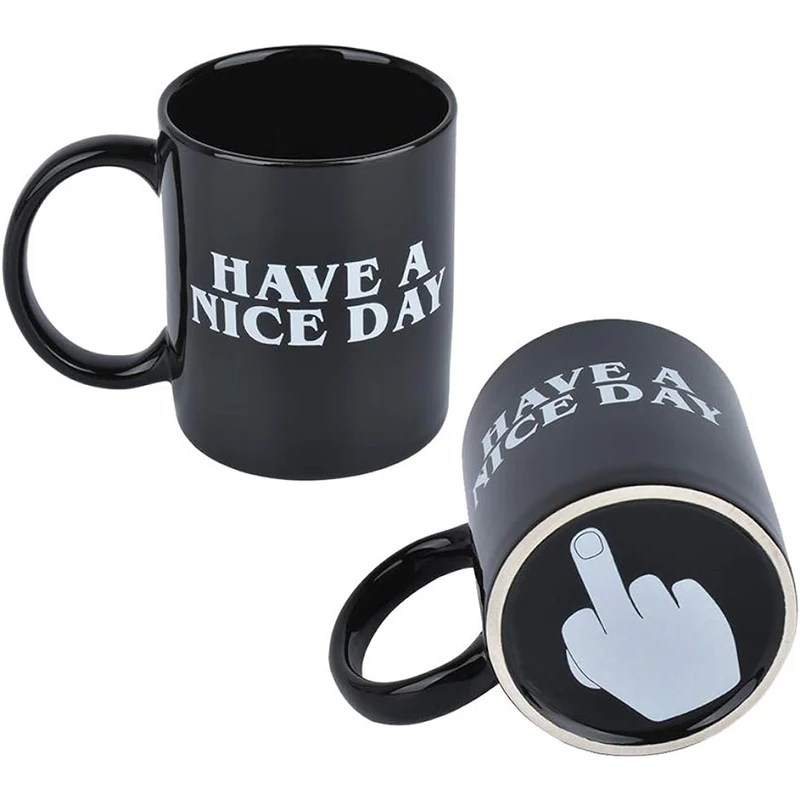 Have A Nice Day Funny Coffee Mug with Middle Finger On The Bottom for Juice Milk Tea 350ml drinkware friends christmas gift