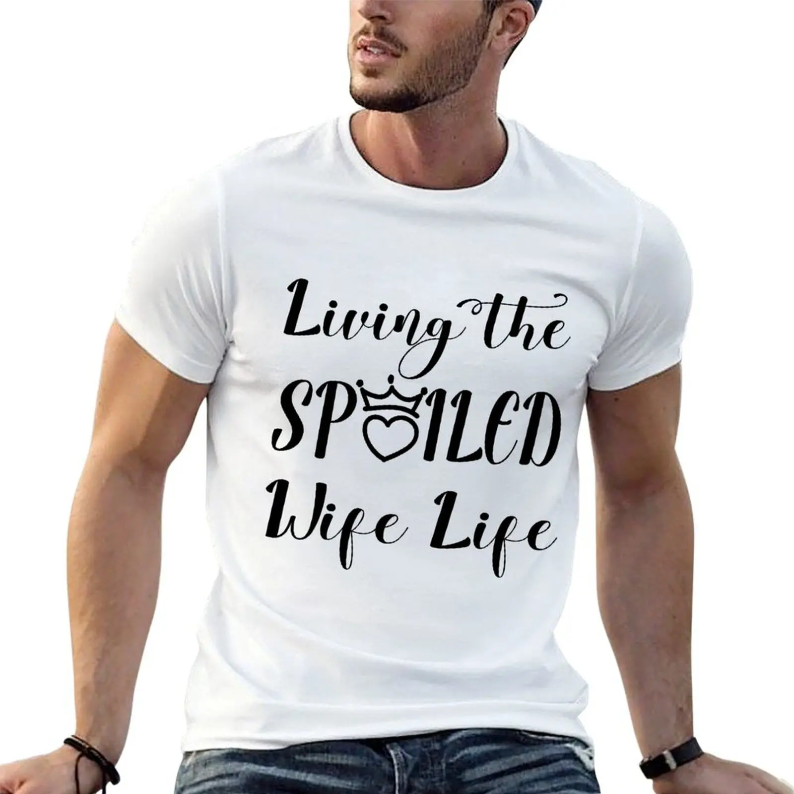 Living The Spoiled Wife Life T-Shirt funny t shirts dark humor t shirt personalised t shirts for man graphic vintage T-shirt