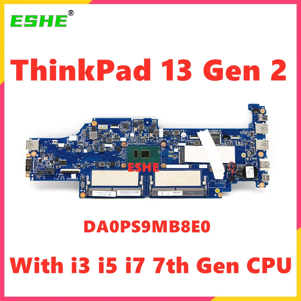 

DA0PS9MB8E0 For Lenovo Thinkpad 13 Gen 2 PS9 Laptop Motherboard With i3 i5 i7 7th Gen CPU 01HW976 01HW984 01HW980 01HW988 01YT02