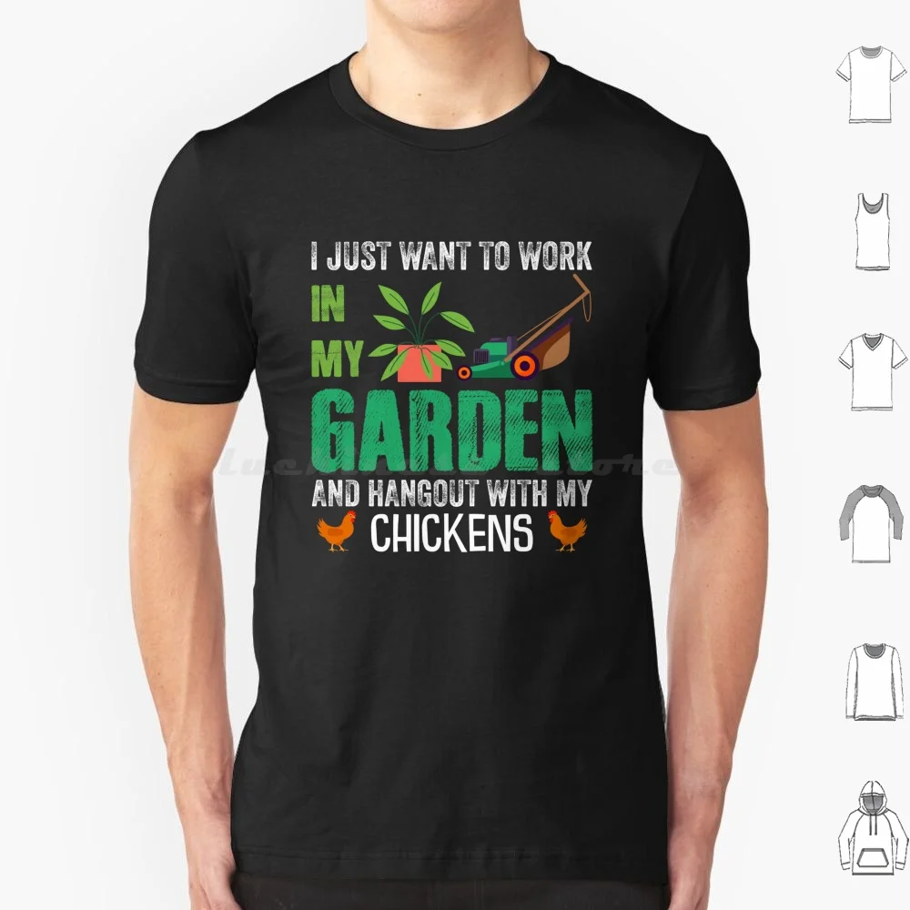 I Just Want To Work In My Garden And Hang Out With My Chickens , Trending Best Selling T Shirt Big Size 100% Cotton I Just Want