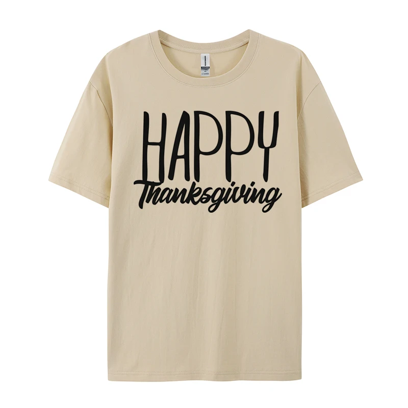 Classic Happy Thankgiving Novelty Tops T Shirt Fashionable Cotton Men T Shirt Letter Text Design T-shirt Mens New Tshirt