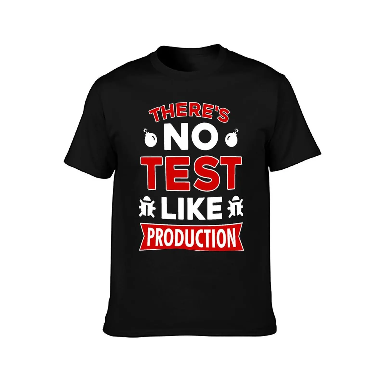 There's No Test Like Production - Developer QA Tester Design T-Shirt Casual Trendy Short Sleeve T-Shirt