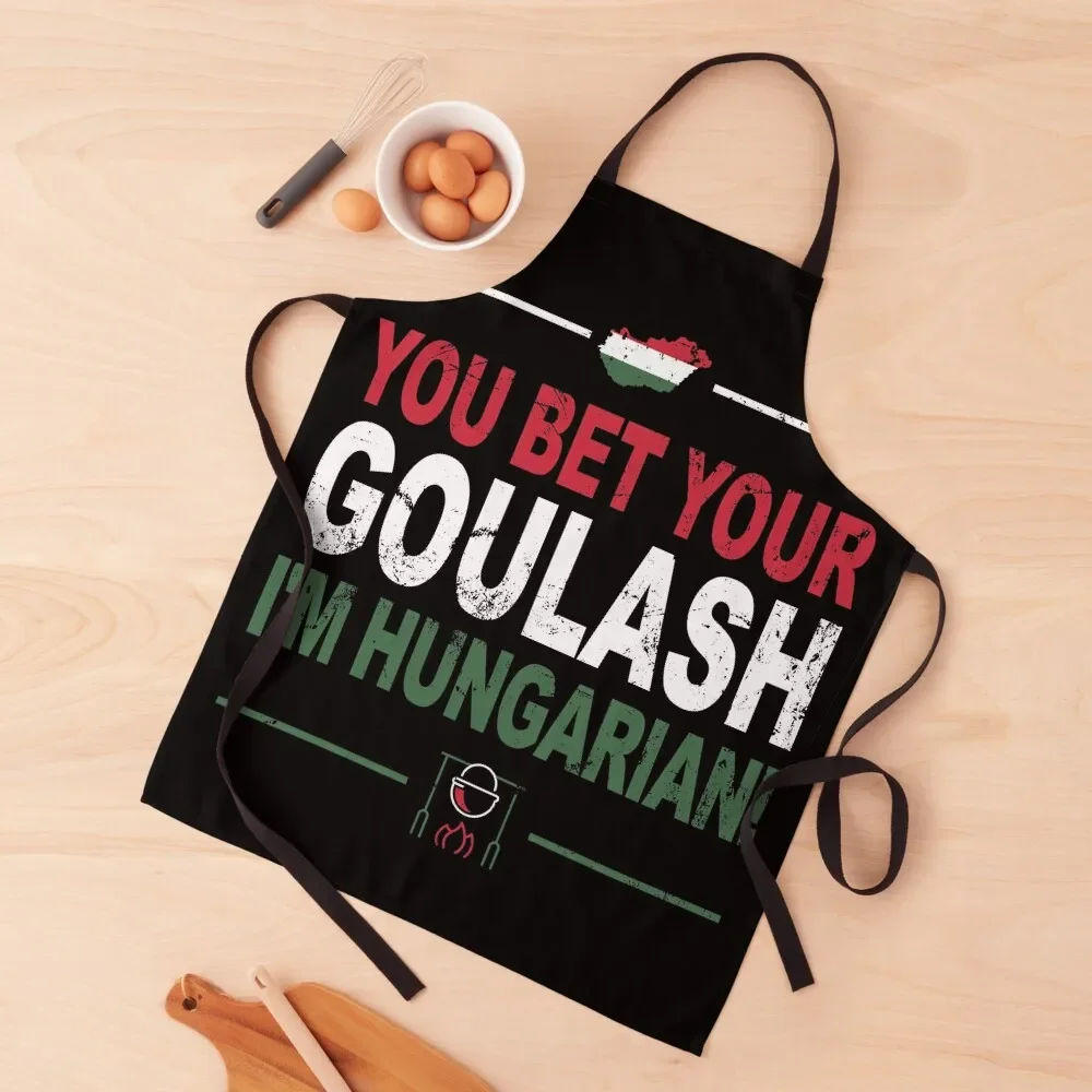 You Bet Your Goulash I'm Hungarian - Funny Hungarian Gift Apron For Hairdresser Kitchens Men waterproof for women Apron